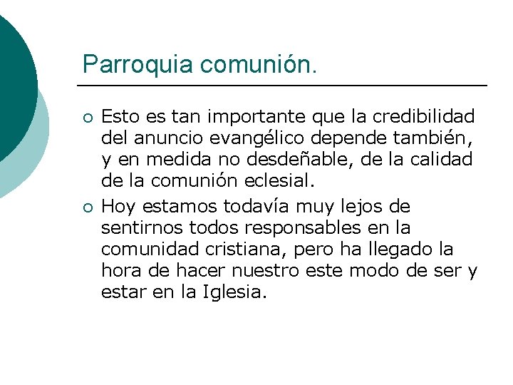 Parroquia comunión. ¡ ¡ Esto es tan importante que la credibilidad del anuncio evangélico