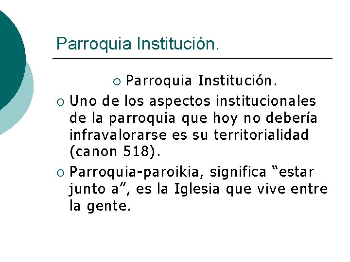 Parroquia Institución. ¡ Uno de los aspectos institucionales de la parroquia que hoy no