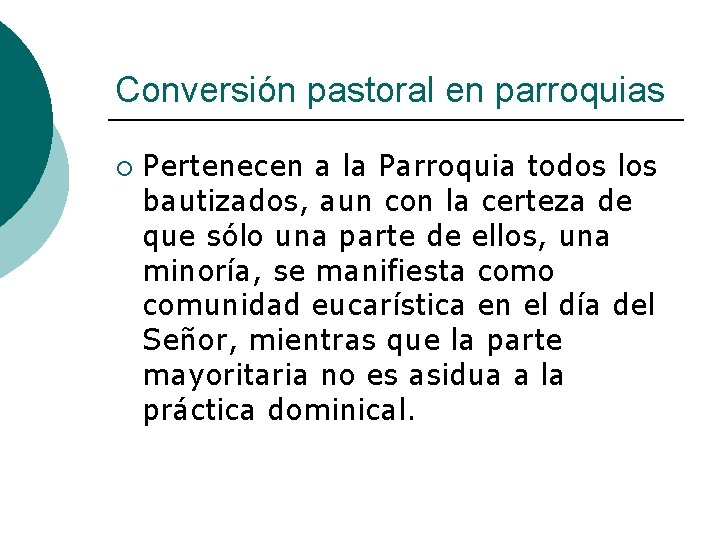 Conversión pastoral en parroquias ¡ Pertenecen a la Parroquia todos los bautizados, aun con