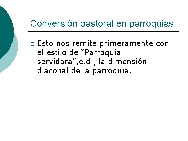 Conversión pastoral en parroquias ¡ Esto nos remite primeramente con el estilo de “Parroquia