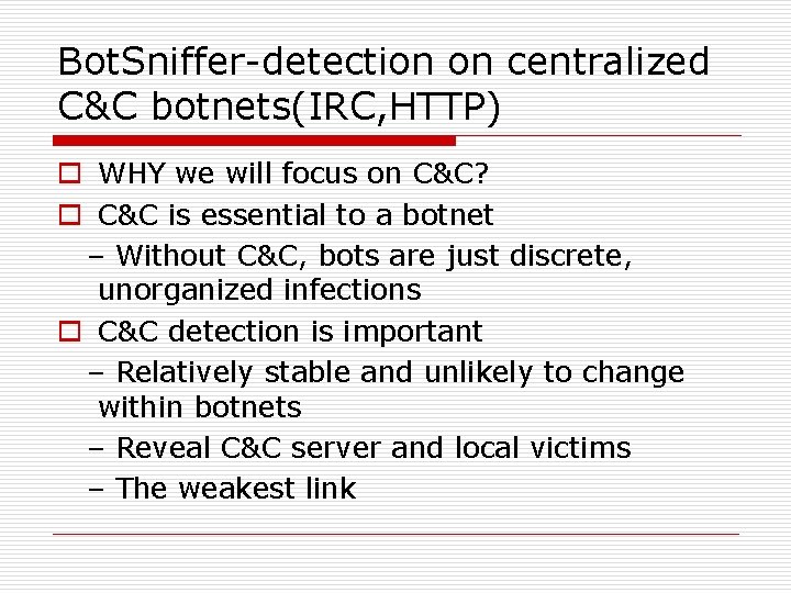 Bot. Sniffer-detection on centralized C&C botnets(IRC, HTTP) o WHY we will focus on C&C?