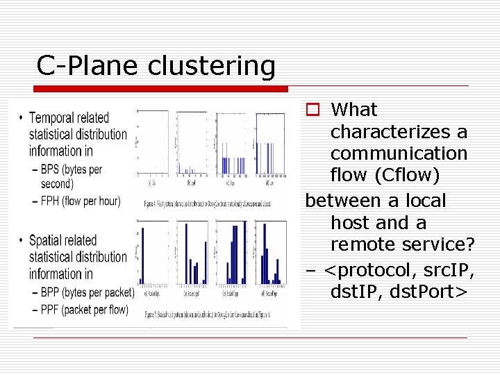 C-Plane clustering o What characterizes a communication flow (Cflow) between a local host and