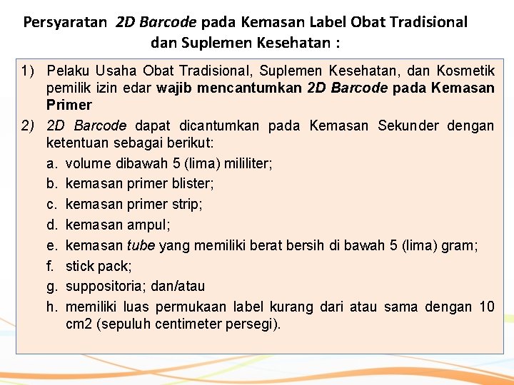 Persyaratan 2 D Barcode pada Kemasan Label Obat Tradisional dan Suplemen Kesehatan : 1)