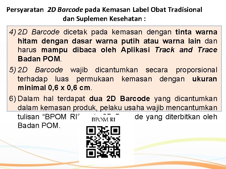 Persyaratan 2 D Barcode pada Kemasan Label Obat Tradisional dan Suplemen Kesehatan : 4)