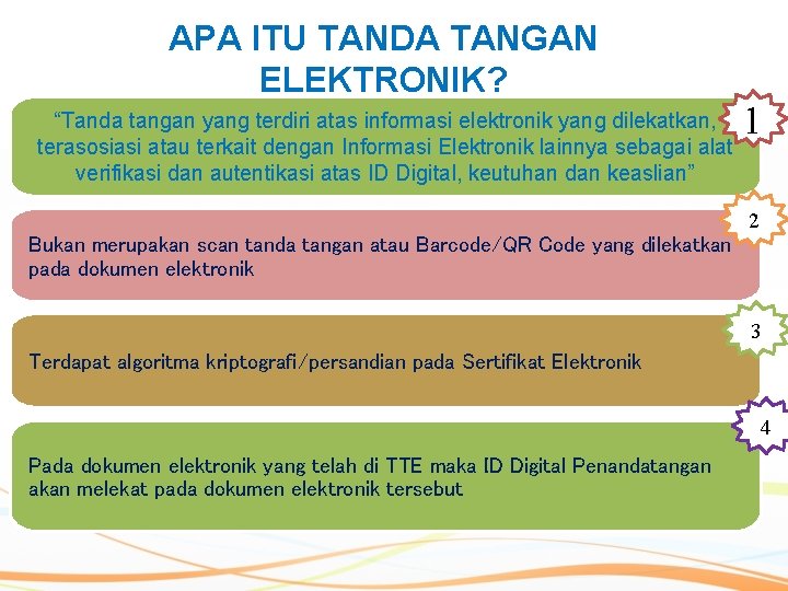 APA ITU TANDA TANGAN ELEKTRONIK? “Tanda tangan yang terdiri atas informasi elektronik yang dilekatkan,