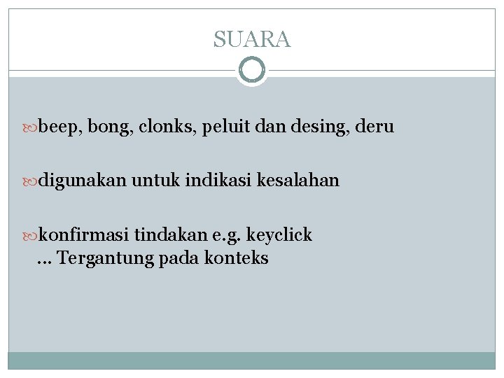 SUARA beep, bong, clonks, peluit dan desing, deru digunakan untuk indikasi kesalahan konfirmasi tindakan SUARA beep, bong, clonks, peluit dan desing, deru digunakan untuk indikasi kesalahan konfirmasi tindakan