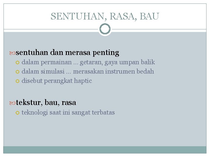 SENTUHAN, RASA, BAU sentuhan dan merasa penting dalam permainan. . . getaran, gaya umpan SENTUHAN, RASA, BAU sentuhan dan merasa penting dalam permainan. . . getaran, gaya umpan