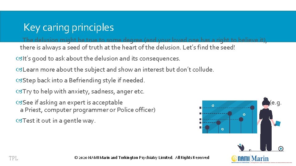 Key caring principles The delusion might be true to some degree (and your loved