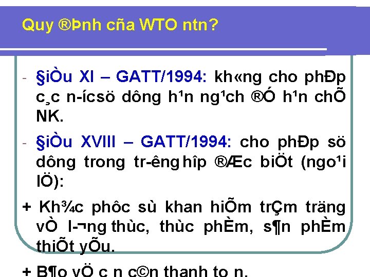 Quy ®Þnh cña WTO ntn? - §iÒu XI – GATT/1994: kh «ng cho phÐp