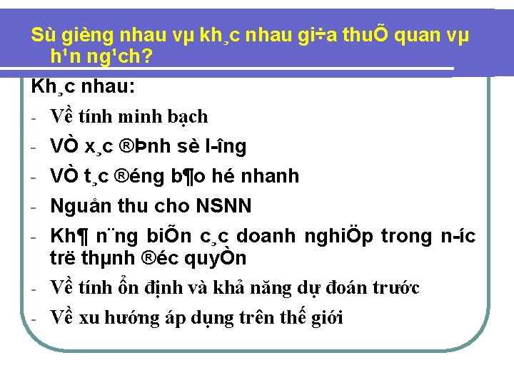 Sù gièng nhau vµ kh¸c nhau gi÷a thuÕ quan vµ h¹n ng¹ch? Kh¸c nhau: