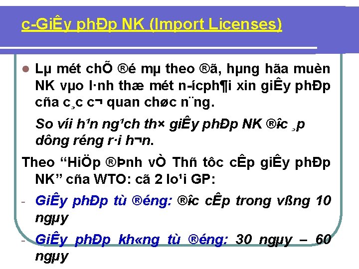 c GiÊy phÐp NK (Import Licenses) l Lµ mét chÕ ®é mµ theo ®ã,