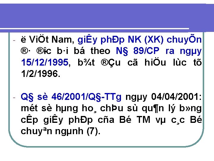 - ë ViÖt Nam, giÊy phÐp NK (XK) chuyÕn ®· ® îc b·i bá