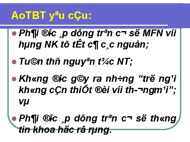 Ao. TBT yªu cÇu: l Ph¶i ® îc ¸p dông trªn c¬ së MFN