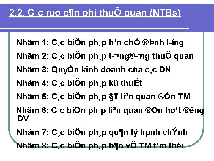 2. 2. C¸c rµo c¶n phi thuÕ quan (NTBs) Nhãm 1: C¸c biÖn ph¸p