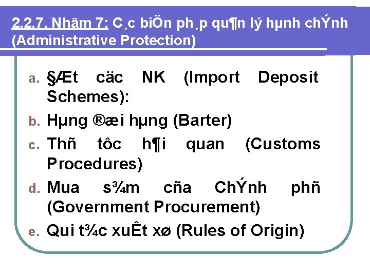 2. 2. 7. Nhãm 7: C¸c biÖn ph¸p qu¶n lý hµnh chÝnh (Administrative Protection)