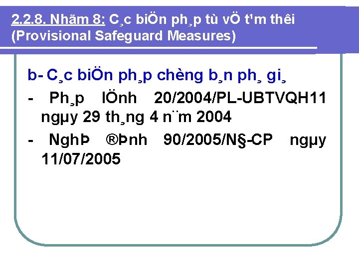 2. 2. 8. Nhãm 8: C¸c biÖn ph¸p tù vÖ t¹m thêi (Provisional Safeguard