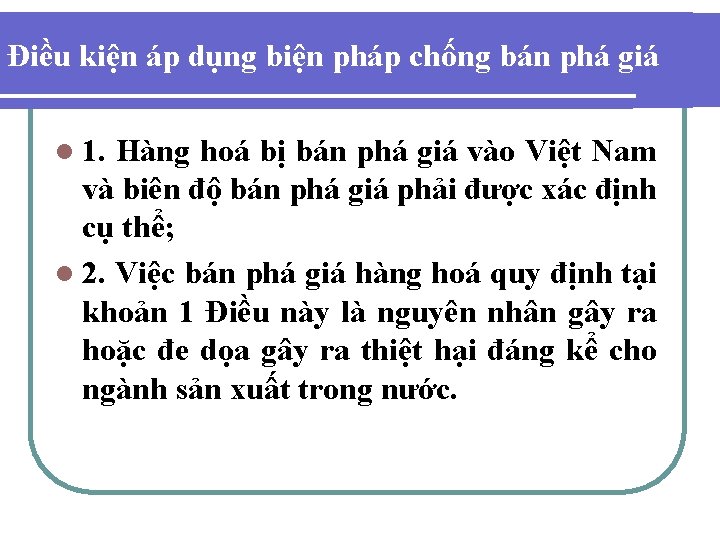 Điều kiện áp dụng biện pháp chống bán phá giá l 1. Hàng hoá