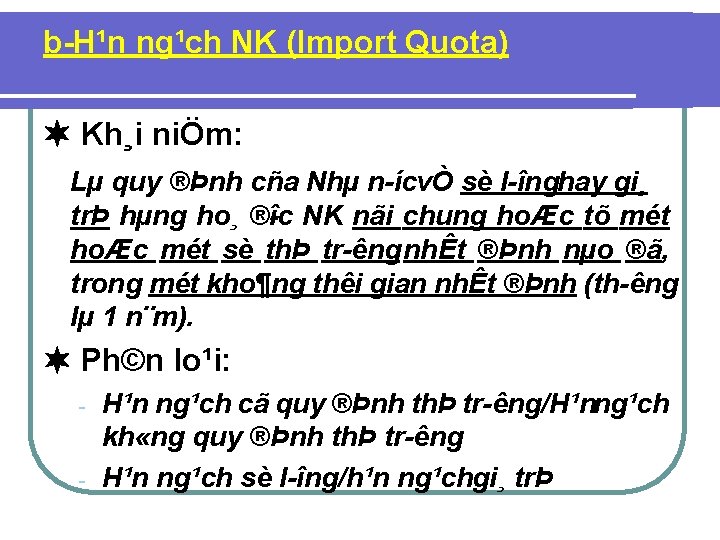 b H¹n ng¹ch NK (Import Quota) Kh¸i niÖm: Lµ quy ®Þnh cña Nhµ n