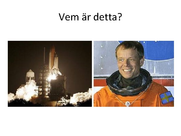 Vem är detta? 