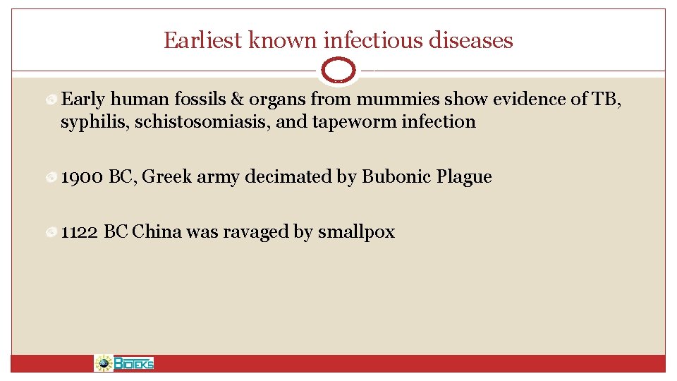 Earliest known infectious diseases Early human fossils & organs from mummies show evidence of
