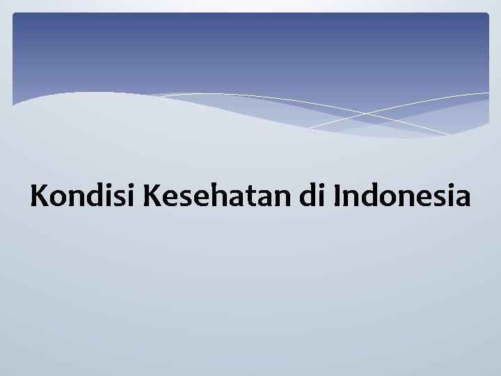 Kondisi Kesehatan di Indonesia 