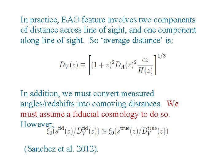 In practice, BAO feature involves two components of distance across line of sight, and