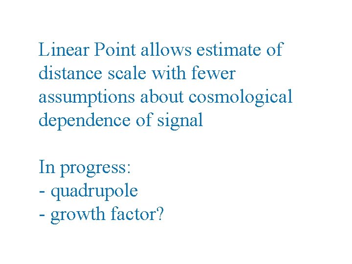 Linear Point allows estimate of distance scale with fewer assumptions about cosmological dependence of