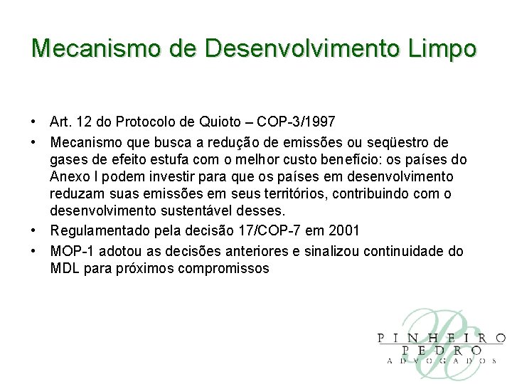 Mecanismo de Desenvolvimento Limpo • Art. 12 do Protocolo de Quioto – COP-3/1997 •