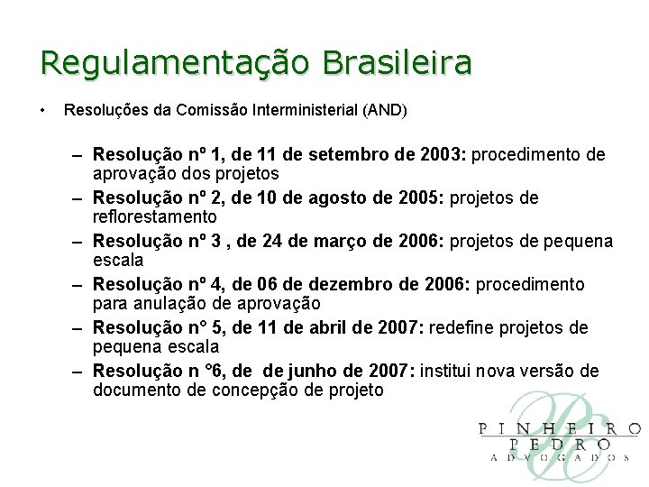 Regulamentação Brasileira • Resoluções da Comissão Interministerial (AND) – Resolução nº 1, de 11