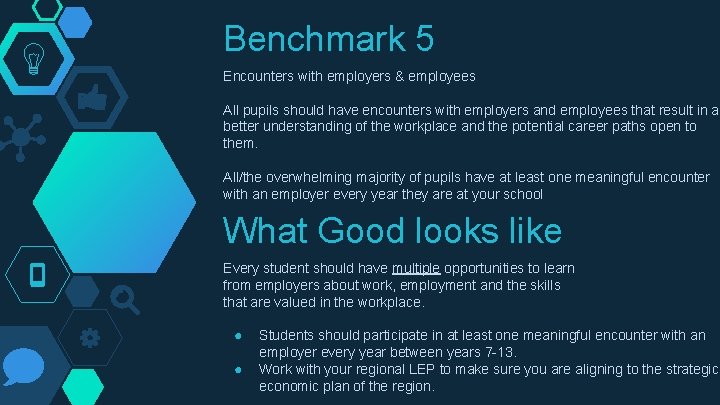 Benchmark 5 Encounters with employers & employees All pupils should have encounters with employers