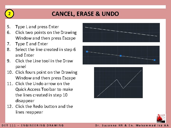 2 CANCEL, ERASE & UNDO 5. Type L and press Enter 6. Click two