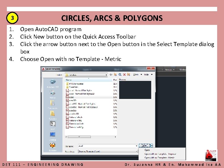 3 CIRCLES, ARCS & POLYGONS 1. Open Auto. CAD program 2. Click New button