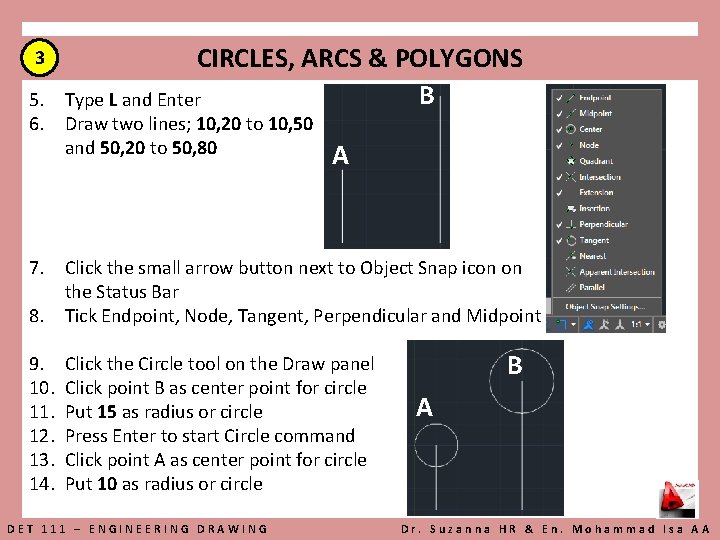 3 CIRCLES, ARCS & POLYGONS B Type L and Enter 5. 6. Draw two