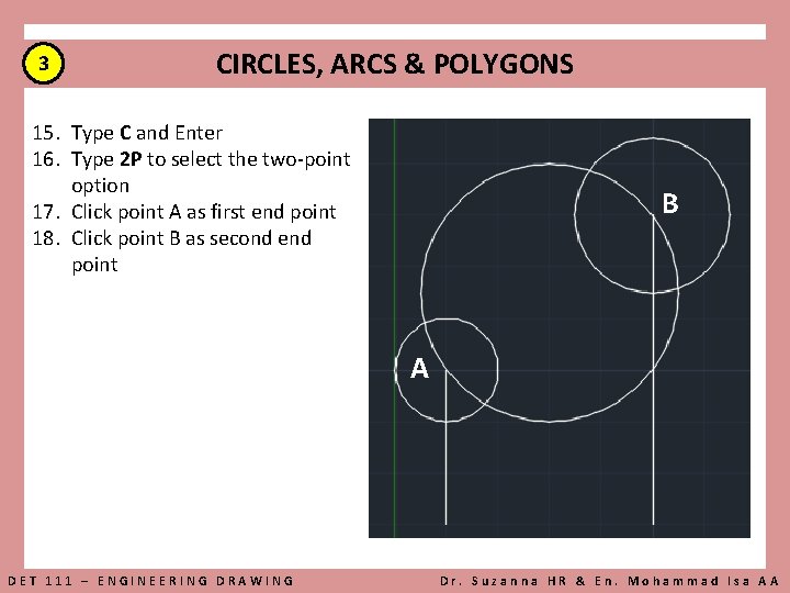 3 CIRCLES, ARCS & POLYGONS 15. Type C and Enter 16. Type 2 P