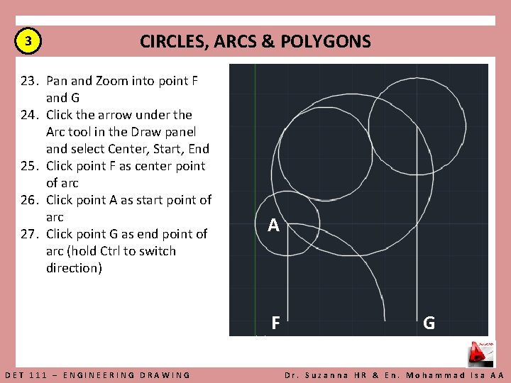 3 CIRCLES, ARCS & POLYGONS 23. Pan and Zoom into point F and G