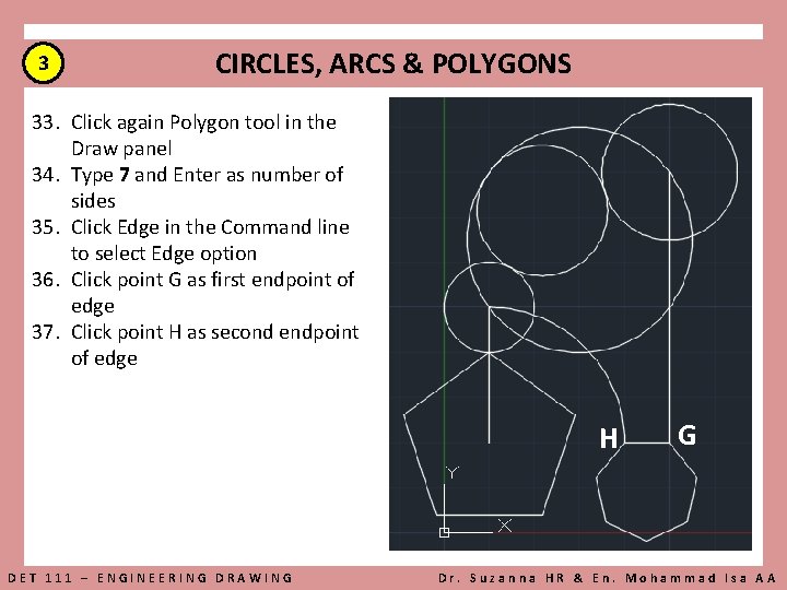3 CIRCLES, ARCS & POLYGONS 33. Click again Polygon tool in the Draw panel