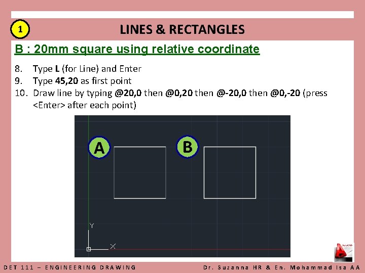 LINES & RECTANGLES 1 B : 20 mm square using relative coordinate 8. Type