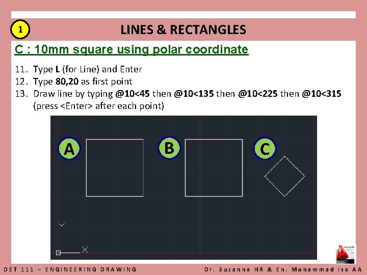 LINES & RECTANGLES 1 C : 10 mm square using polar coordinate 11. Type