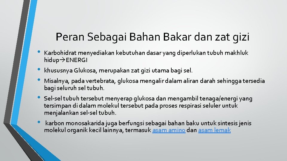 Peran Sebagai Bahan Bakar dan zat gizi • • • Karbohidrat menyediakan kebutuhan dasar