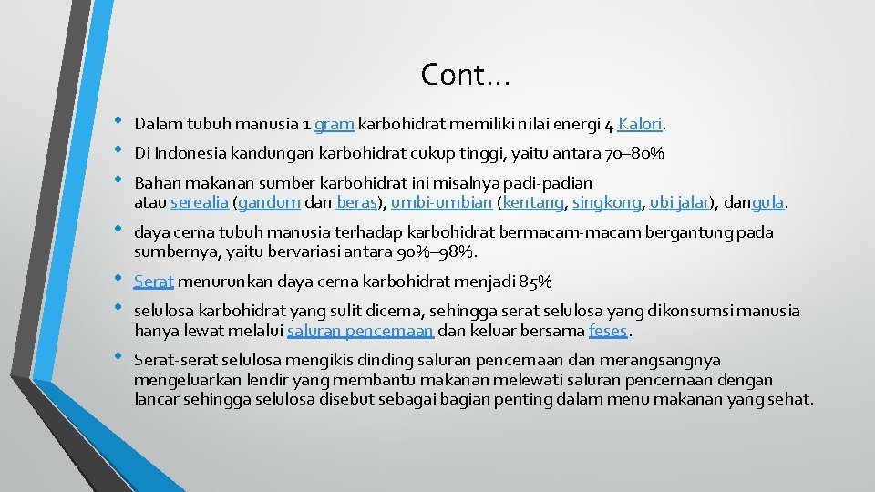 Cont. . . • • • Dalam tubuh manusia 1 gram karbohidrat memiliki nilai