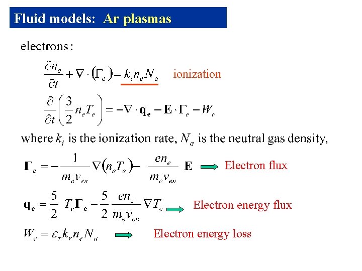 Fluid models: Ar plasmas ionization Electron flux Electron energy loss 