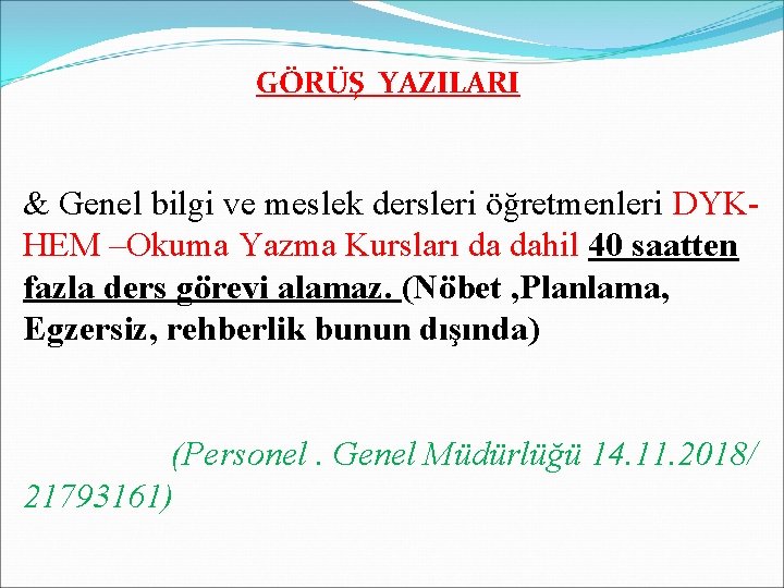 GÖRÜŞ YAZILARI & Genel bilgi ve meslek dersleri öğretmenleri DYK- HEM –Okuma Yazma Kursları