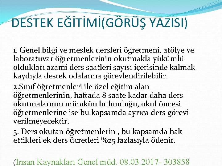 DESTEK EĞİTİMİ(GÖRÜŞ YAZISI) 1. Genel bilgi ve meslek dersleri öğretmeni, atölye ve laboratuvar öğretmenlerinin