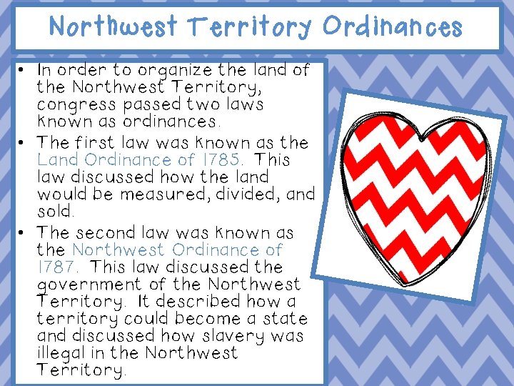 Northwest Territory Ordinances • In order to organize the land of the Northwest Territory,