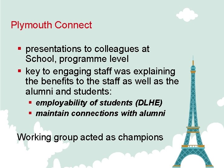 Plymouth Connect § presentations to colleagues at School, programme level § key to engaging