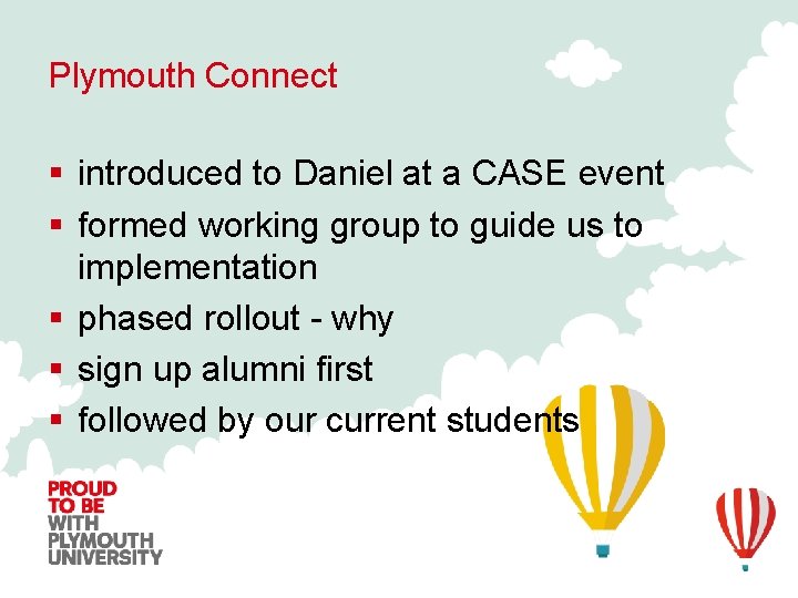 Plymouth Connect § introduced to Daniel at a CASE event § formed working group