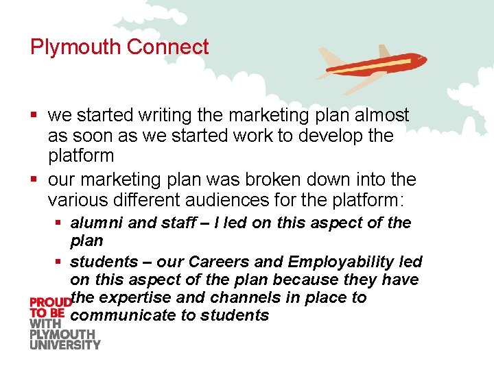 Plymouth Connect § we started writing the marketing plan almost as soon as we