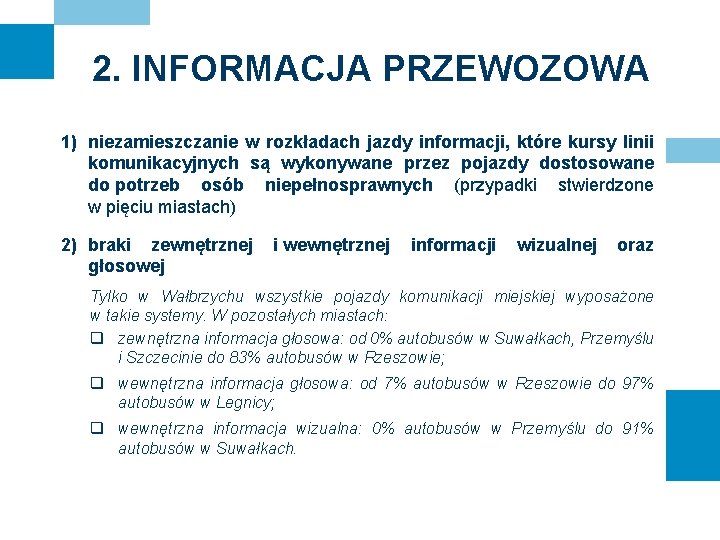 2. INFORMACJA PRZEWOZOWA 1) niezamieszczanie w rozkładach jazdy informacji, które kursy linii komunikacyjnych są