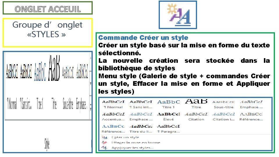Groupe d’onglet «STYLES » Commande Créer un style basé sur la mise en forme