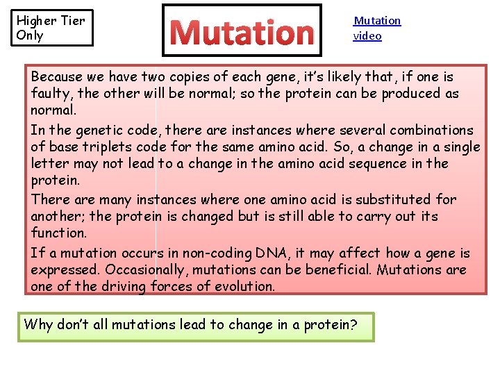 Higher Tier Only Mutation video Because we have two copies of each gene, it’s